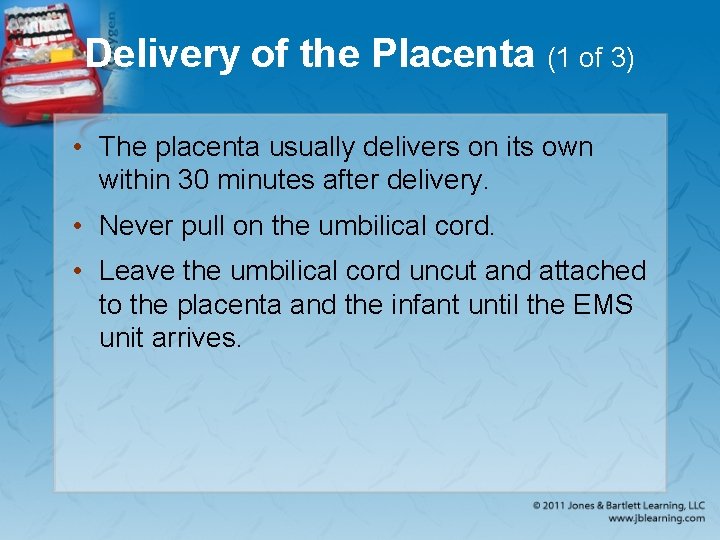 Delivery of the Placenta (1 of 3) • The placenta usually delivers on its