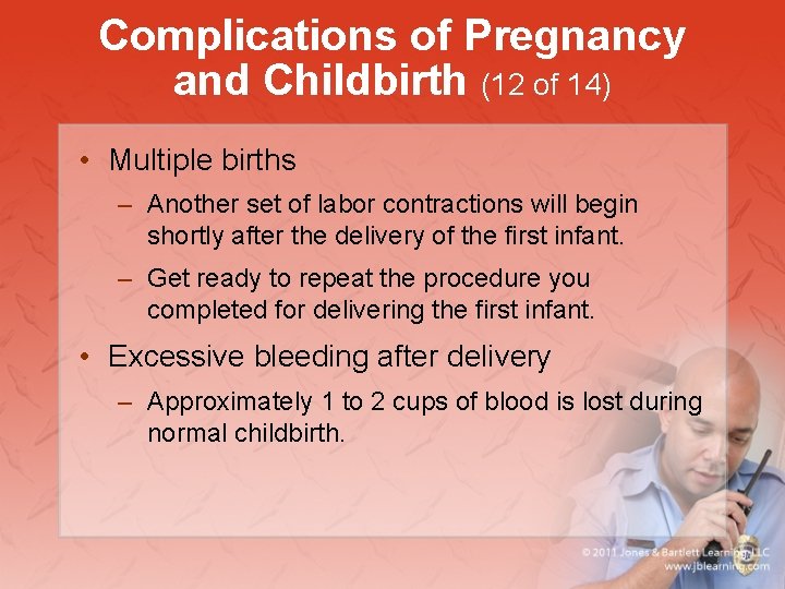 Complications of Pregnancy and Childbirth (12 of 14) • Multiple births – Another set