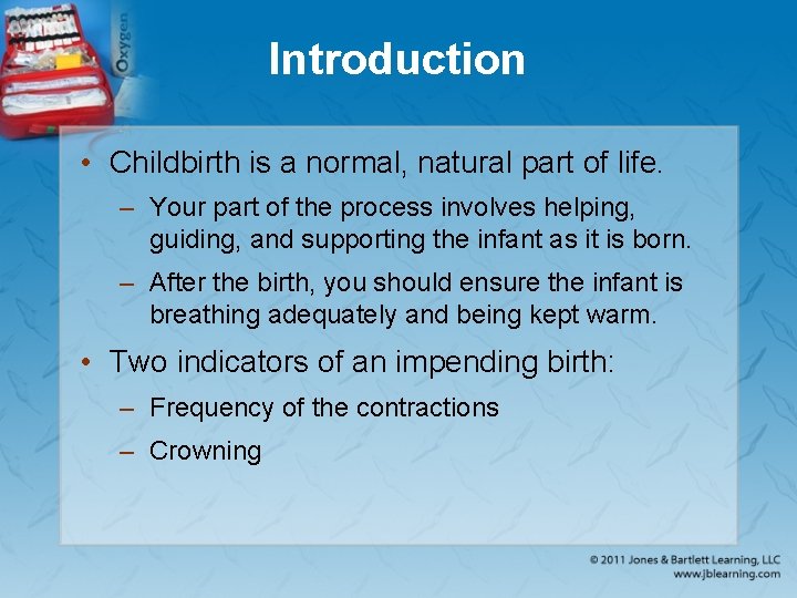 Introduction • Childbirth is a normal, natural part of life. – Your part of