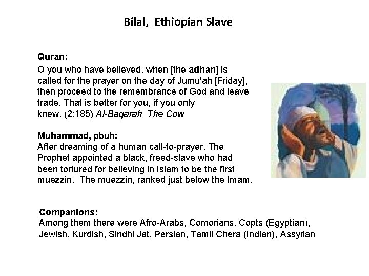 Bilal, Ethiopian Slave Quran: O you who have believed, when [the adhan] is called