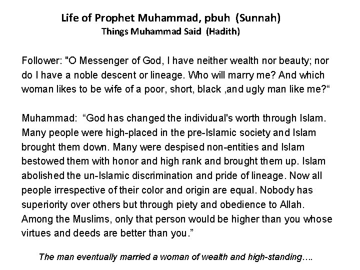 Life of Prophet Muhammad, pbuh (Sunnah) Things Muhammad Said (Hadith) Follower: "O Messenger of