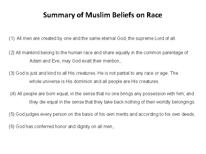 Summary of Muslim Beliefs on Race (1) All men are created by one and