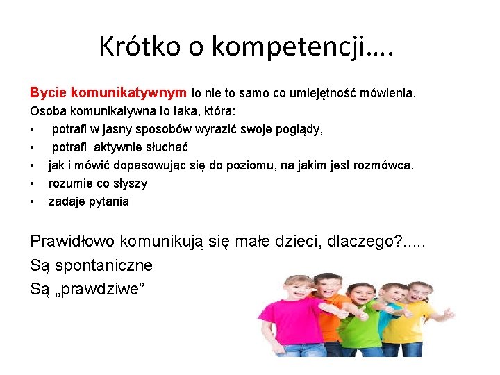 Krótko o kompetencji…. Bycie komunikatywnym to nie to samo co umiejętność mówienia. Osoba komunikatywna