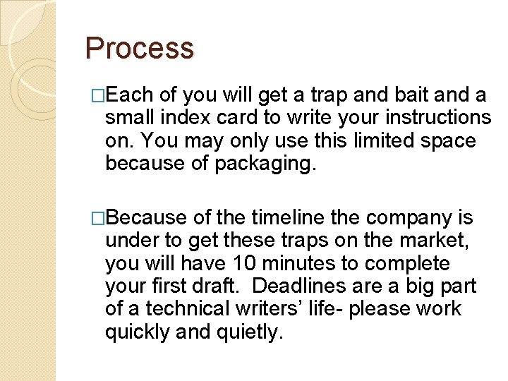 Process �Each of you will get a trap and bait and a small index