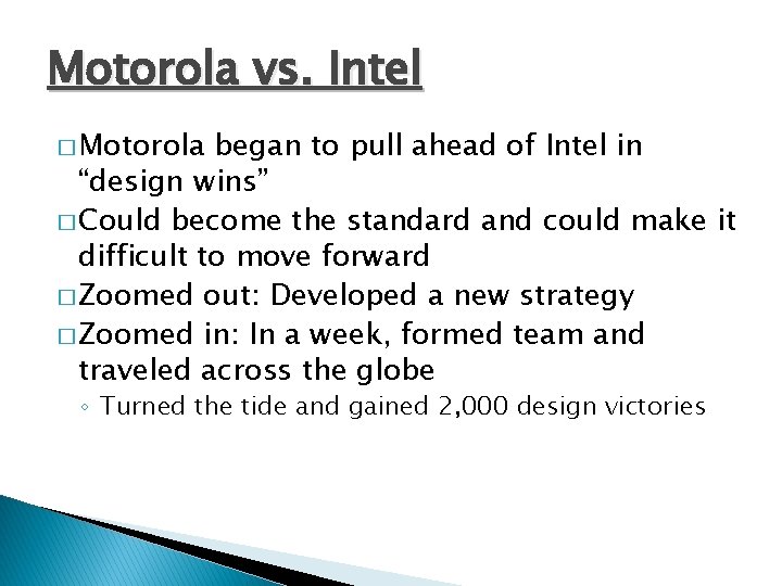 Motorola vs. Intel � Motorola began to pull ahead of Intel in “design wins”