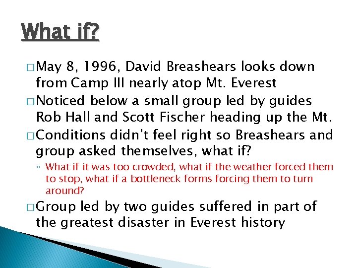 What if? � May 8, 1996, David Breashears looks down from Camp III nearly