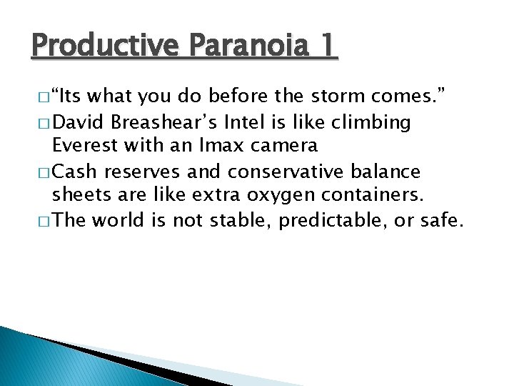 Productive Paranoia 1 � “Its what you do before the storm comes. ” �