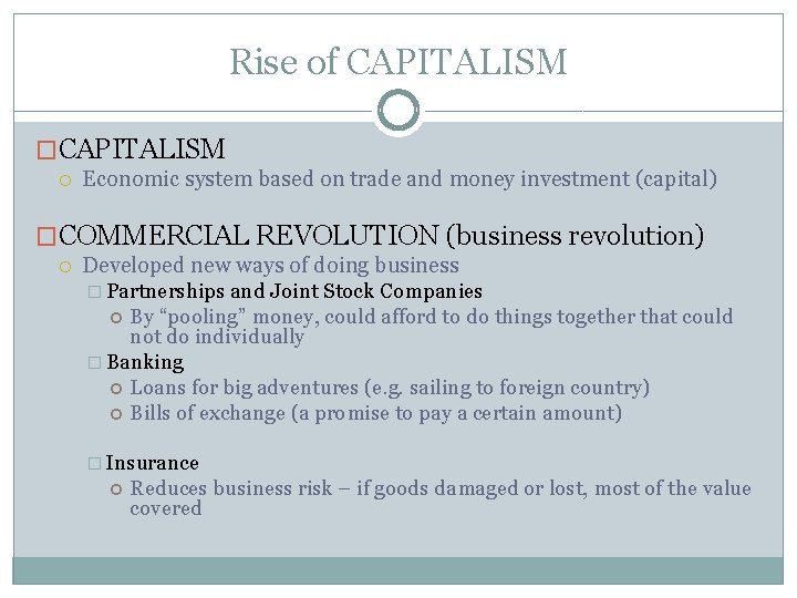 Rise of CAPITALISM �CAPITALISM Economic system based on trade and money investment (capital) �COMMERCIAL