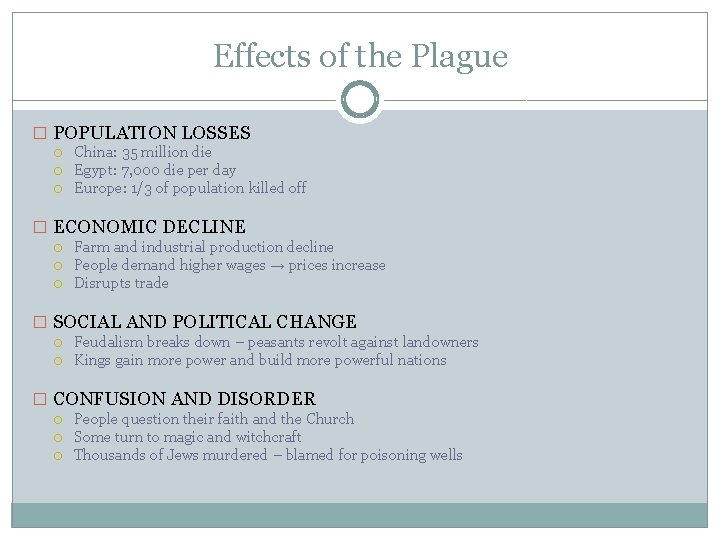 Effects of the Plague � POPULATION LOSSES China: 35 million die Egypt: 7, 000