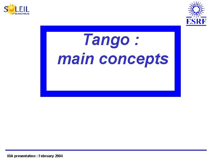 Tango : main concepts IBA presentation : February 2004 