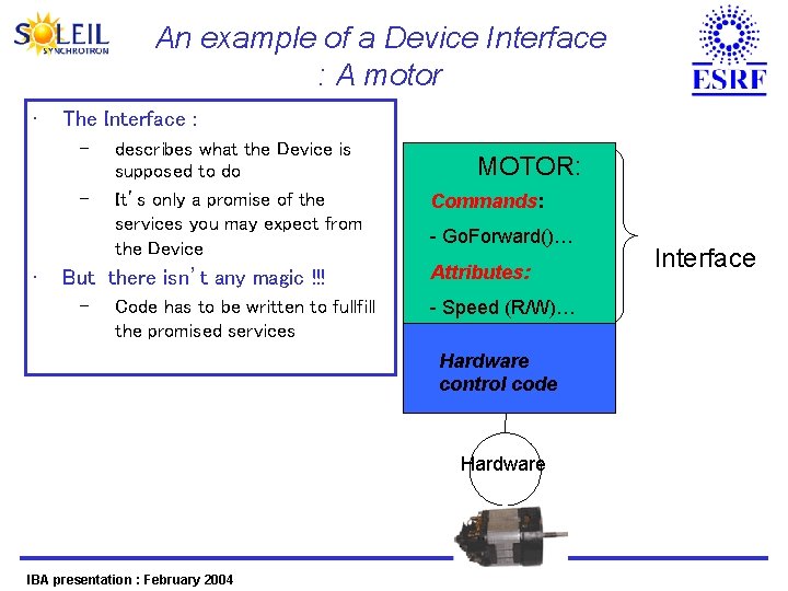 An example of a Device Interface : A motor • The Interface : –