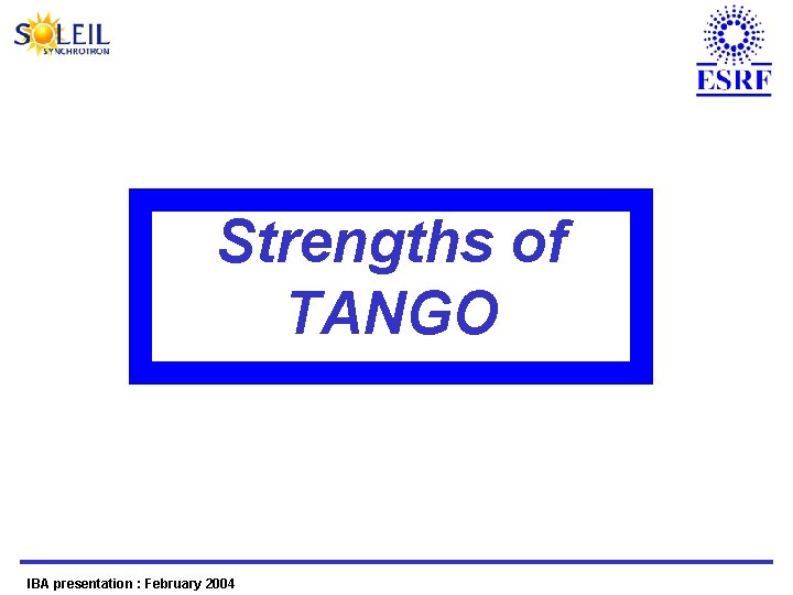 Strengths of TANGO IBA presentation : February 2004 