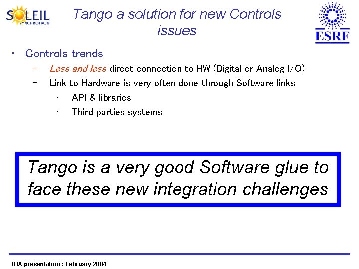 Tango a solution for new Controls issues • Controls trends – – Less and