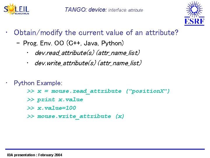 TANGO: device: interface: attribute • Obtain/modify the current value of an attribute? – Prog.