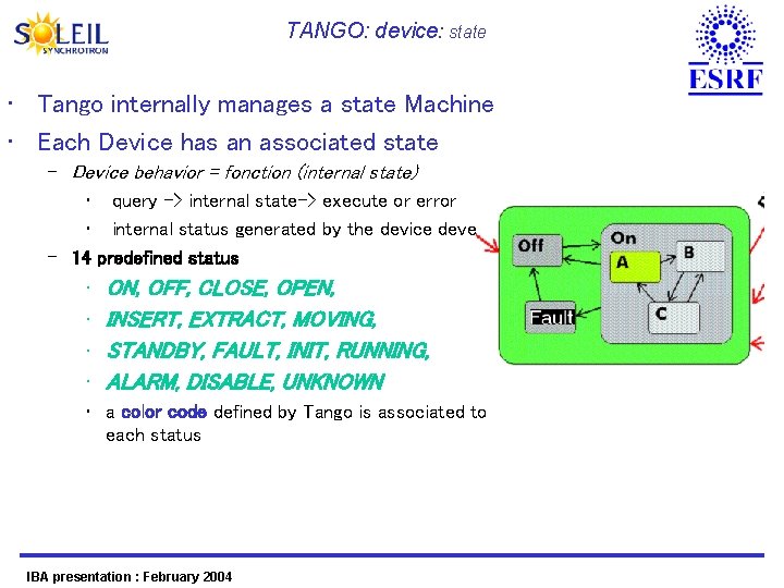 TANGO: device: state • Tango internally manages a state Machine • Each Device has