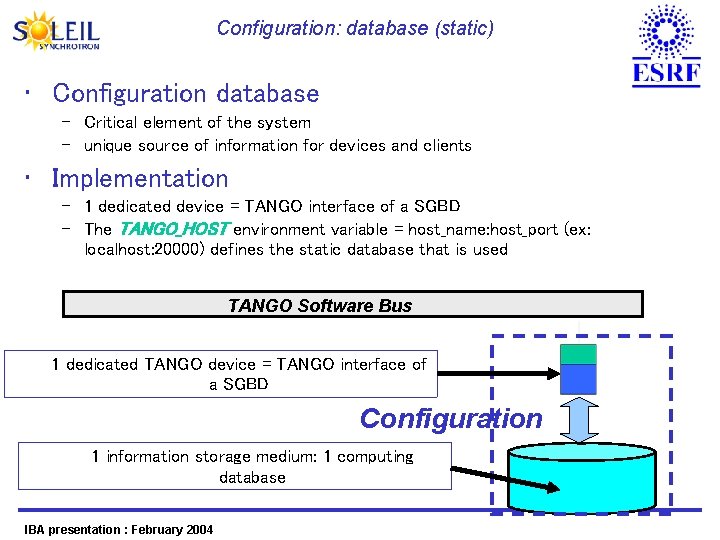 Configuration: database (static) • Configuration database – Critical element of the system – unique