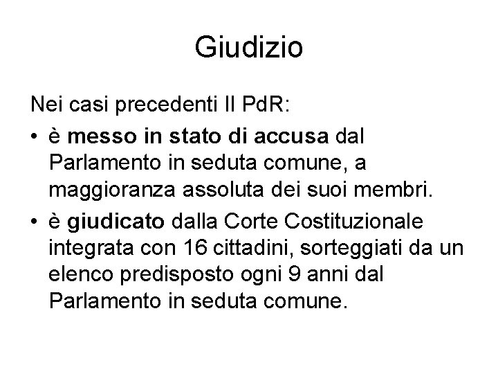 Giudizio Nei casi precedenti Il Pd. R: • è messo in stato di accusa