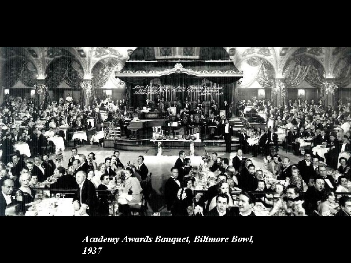 Academy Awards Banquet, Biltmore Bowl, 1937 