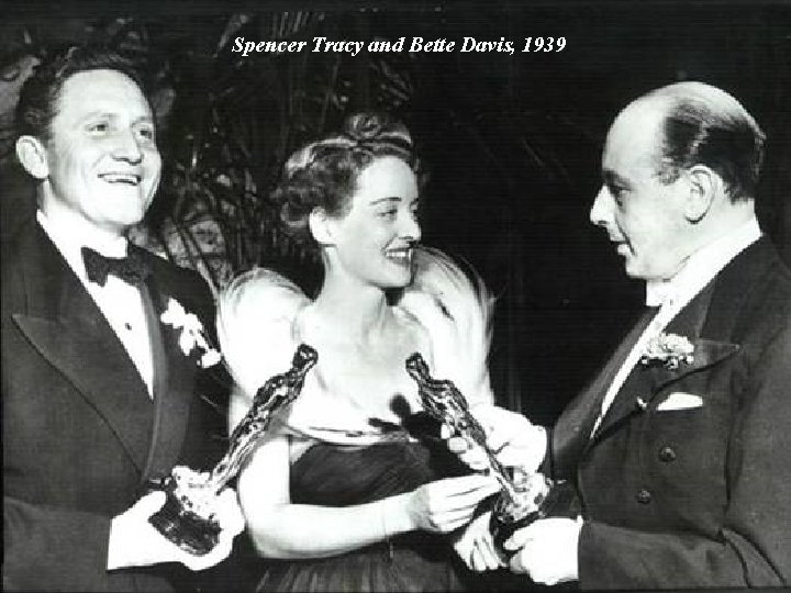 Spencer Tracy and Bette Davis, 1939 