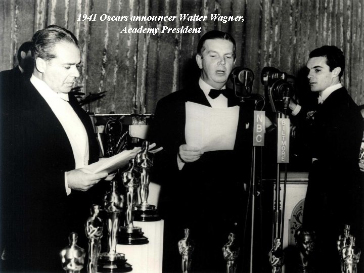 1941 Oscars announcer Walter Wagner, Academy President 