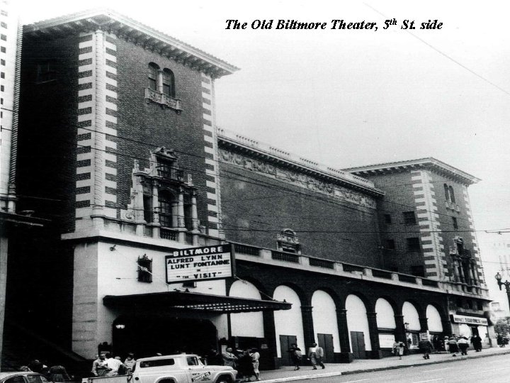 The Old Biltmore Theater, 5 th St. side 