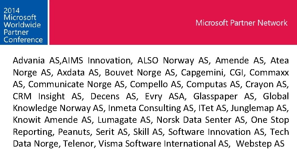 Advania AS, AIMS Innovation, ALSO Norway AS, Amende AS, Atea Norge AS, Axdata AS,