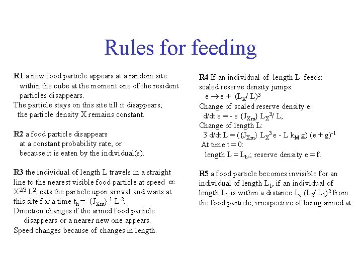 Rules for feeding R 1 a new food particle appears at a random site