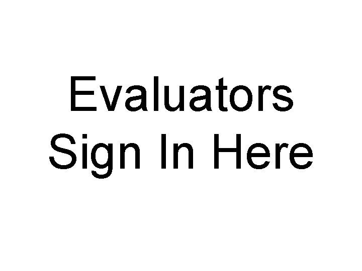 Evaluators Sign In Here 