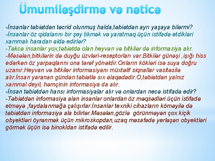 Ümumiləşdirmə və nəticə -İnsanlar təbiətdən təcrid olunmuş halda, təbiətdən ayrı yaşaya bilərmi? -İnsanlar öz