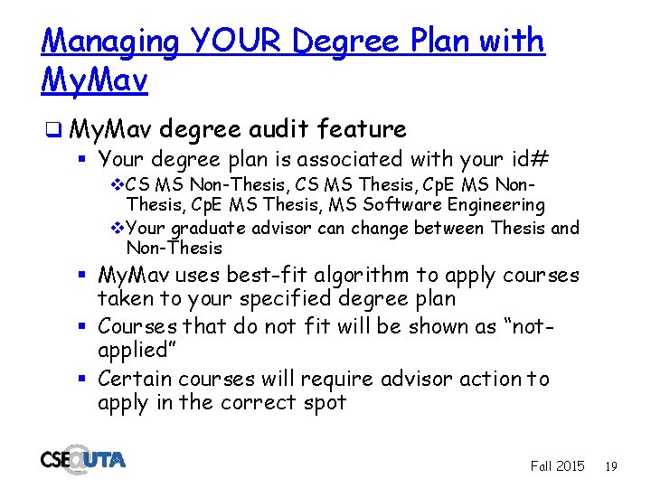 Managing YOUR Degree Plan with My. Mav q My. Mav degree audit feature §