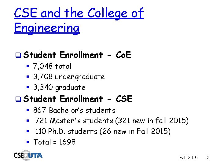CSE and the College of Engineering q Student Enrollment - Co. E § 7,