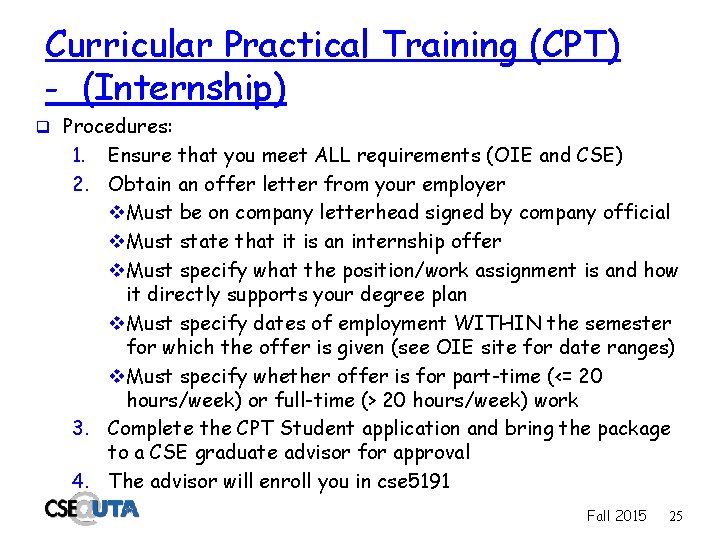 Curricular Practical Training (CPT) - (Internship) q Procedures: 1. Ensure that you meet ALL