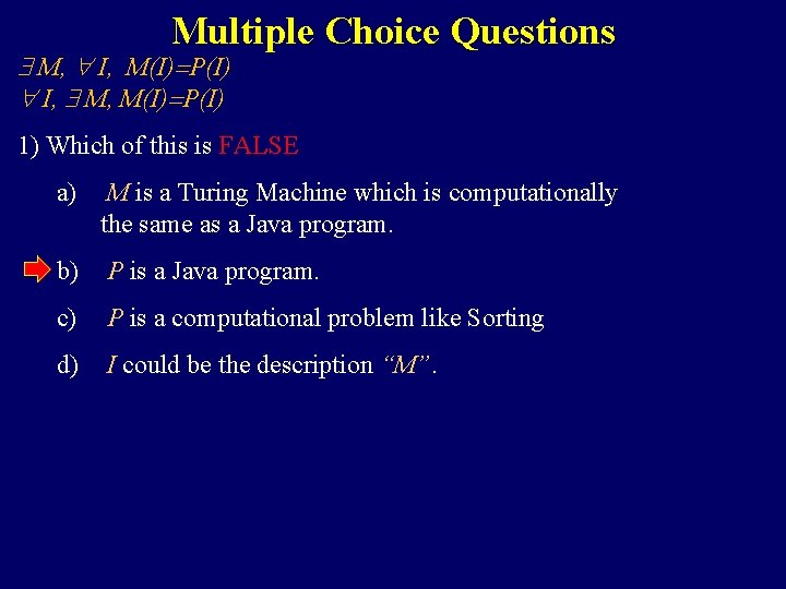 Multiple Choice Questions M, I, M(I)=P(I) I, M, M(I)=P(I) 1) Which of this is