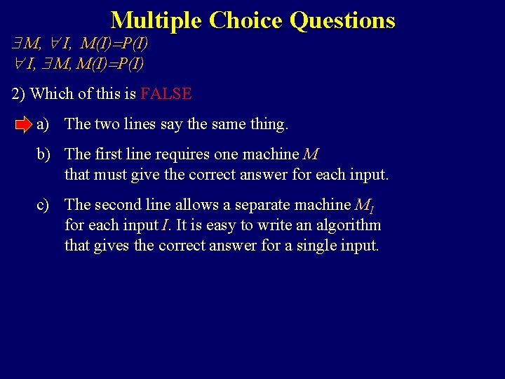 Multiple Choice Questions M, I, M(I)=P(I) I, M, M(I)=P(I) 2) Which of this is