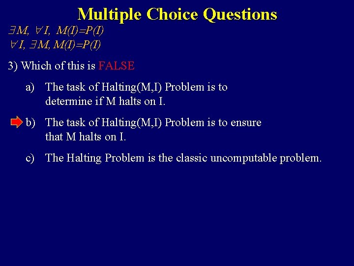 Multiple Choice Questions M, I, M(I)=P(I) I, M, M(I)=P(I) 3) Which of this is