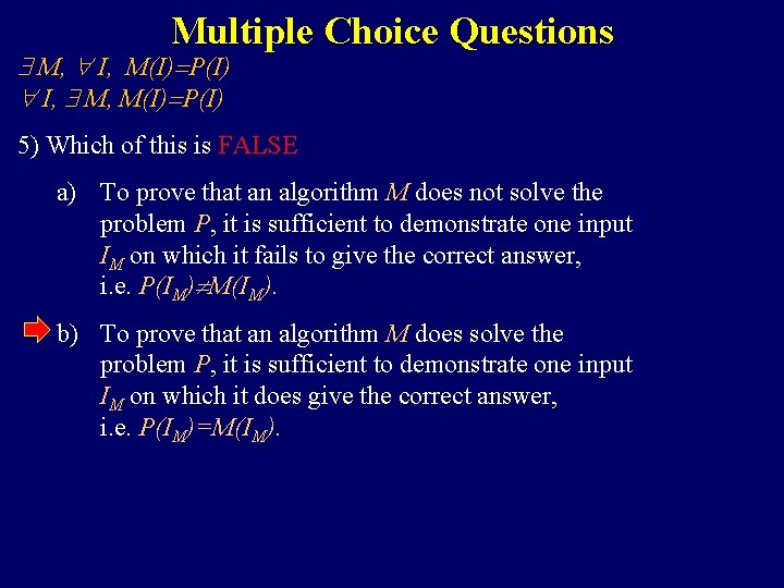 Multiple Choice Questions M, I, M(I)=P(I) I, M, M(I)=P(I) 5) Which of this is