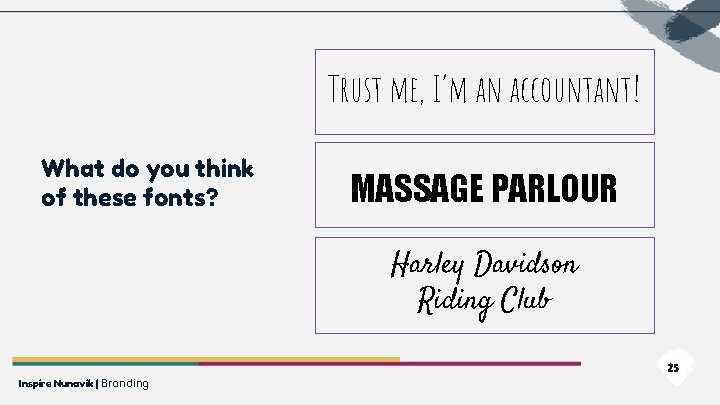 Trust me, I’m an accountant! What do you think of these fonts? MASSAGE PARLOUR