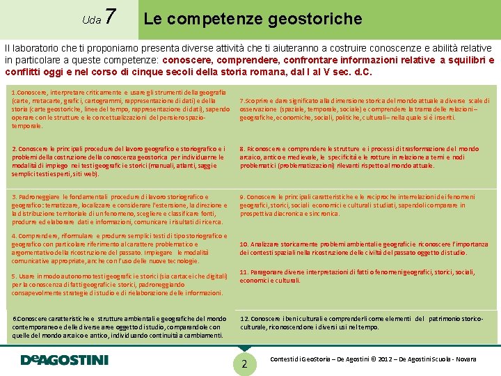 Uda 7 Le competenze geostoriche Il laboratorio che ti proponiamo presenta diverse attività che