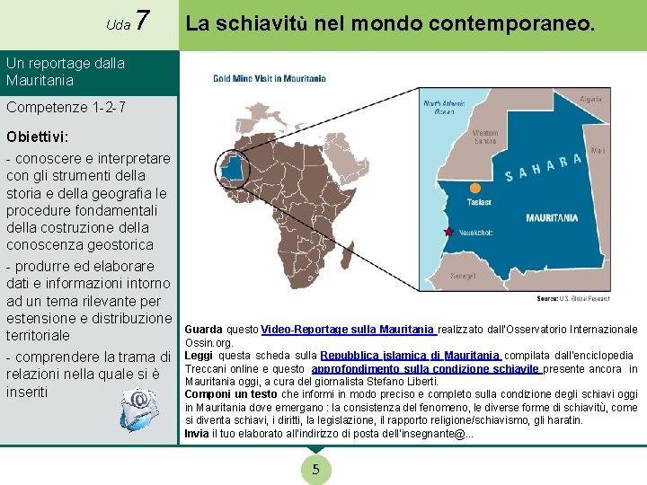 Uda 7 La schiavitù nel mondo contemporaneo. Un reportage dalla Mauritania Competenze 1 -2