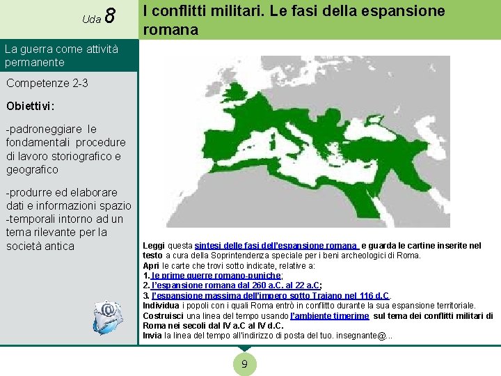 Uda 8 I conflitti militari. Le fasi della espansione romana La guerra come attività