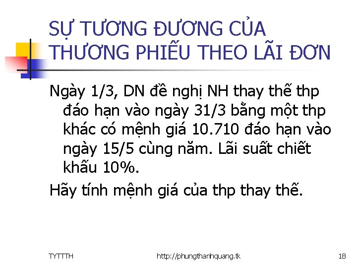 SỰ TƯƠNG ĐƯƠNG CỦA THƯƠNG PHIẾU THEO LÃI ĐƠN Ngày 1/3, DN đề nghị