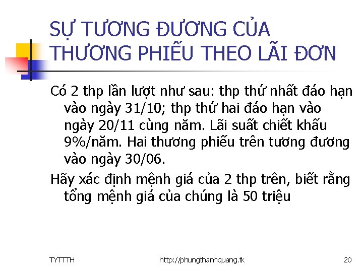 SỰ TƯƠNG ĐƯƠNG CỦA THƯƠNG PHIẾU THEO LÃI ĐƠN Có 2 thp lần lượt