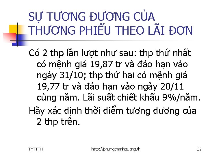 SỰ TƯƠNG ĐƯƠNG CỦA THƯƠNG PHIẾU THEO LÃI ĐƠN Có 2 thp lần lượt
