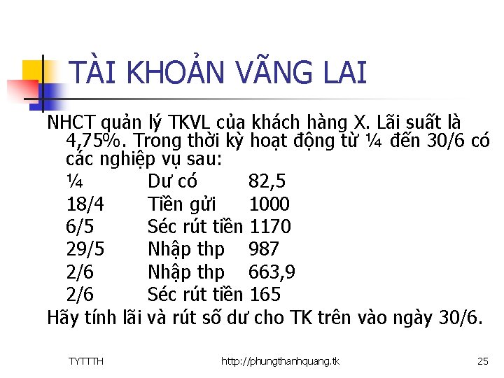 TÀI KHOẢN VÃNG LAI NHCT quản lý TKVL của khách hàng X. Lãi suất