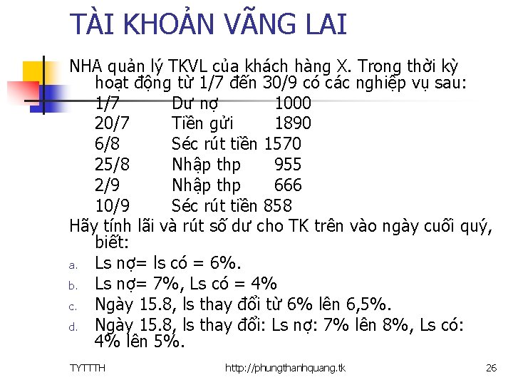 TÀI KHOẢN VÃNG LAI NHA quản lý TKVL của khách hàng X. Trong thời