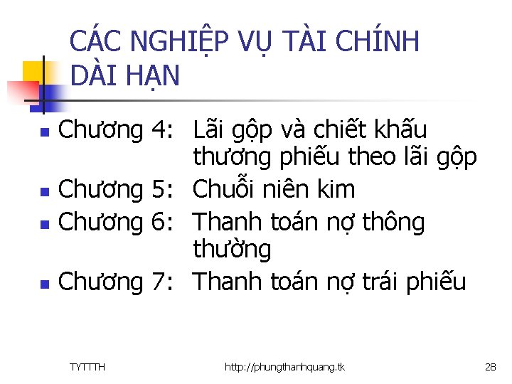 CÁC NGHIỆP VỤ TÀI CHÍNH DÀI HẠN n n Chương 4: Lãi gộp và