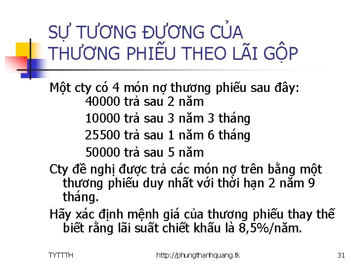 SỰ TƯƠNG ĐƯƠNG CỦA THƯƠNG PHIẾU THEO LÃI GỘP Một cty có 4 món