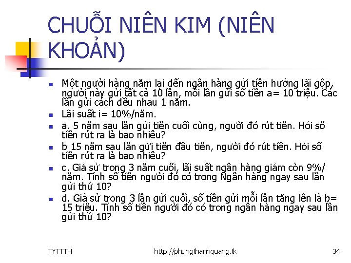 CHUỖI NIÊN KIM (NIÊN KHOẢN) n n n Một người hàng năm lại đến