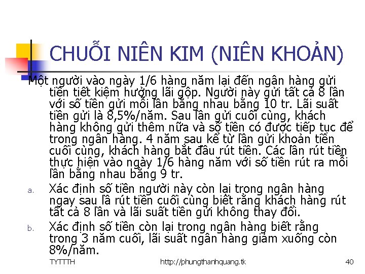 CHUỖI NIÊN KIM (NIÊN KHOẢN) Một người vào ngày 1/6 hàng năm lại đến