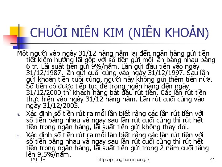 CHUỖI NIÊN KIM (NIÊN KHOẢN) Một người vào ngày 31/12 hàng năm lại đến